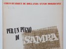 CHICO BUARQUE DE HOLLANDA - ENNIO MORRICONE Per Un Pugno Di Samba  RCA LSP 34085