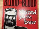 Blood for Blood Wasted Youth Brew LP Vinyl Record 2010 Pressing 2LP