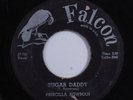 R&B Soul Popcorn 45 PRISCILLA BOWMAN Sugar Daddy FALCON HEAR n