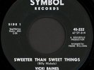 VICKI BAINES Sweeter Than Sweet Things 45 Symbol Rare 1967 NYC Crossover Soul M-