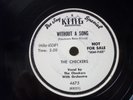 THE CHECKERS - 78rpm R&B- KING #4675 PROMO -WITHOUT A SONG/WHITE CLIFFS OF DOVER