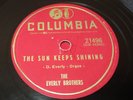 Columbia 21496 THE EVERLY BROTHERS 78 rpm ROCK n ROLL E- Sun Keeps Shining/Keep