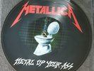 METALLICA Metal up your ass Picture disc NEUF