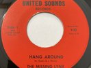 The Missing Lynx-Hang Around Louie Go Home 45 United Sounds Garage Ro