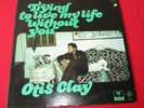 OTIS CLAY Trying to Live My Life Without You LP (1972) orig SOUL/FUNK