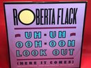 ROBERTA FLACK Uh-Uh Ooh-Ooh Look Out (Here It Comes) 1989 UK 12