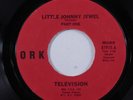 Rock 45 TELEVISION Little Johnny Jewel ORK mono 1st pressing HEAR q
