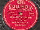 Blind Boy Fuller. She's A Truckin' little Baby.  Columbia 37155.  Vg PBTL.