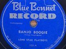 LONE STAR PLAYBOYS - Banjo Boogie / Somebody New In My BLUE BONNET COUNTRY 78 V+