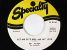 R&B 45 - Roy Milton - Let Me Give You All My Love - Specialty