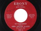 R&B 45 - Jimmy Boo Boo Blazer - Hey  Bartender - Ebony
