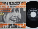 DUSTY SPRINGFIELD Son Of A Preacher Man RARE Spain 45 Just A Little Lovin HEAR