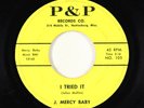 R&B Soul 45 - J. Mercy Baby - I Tried It - P&P Co.